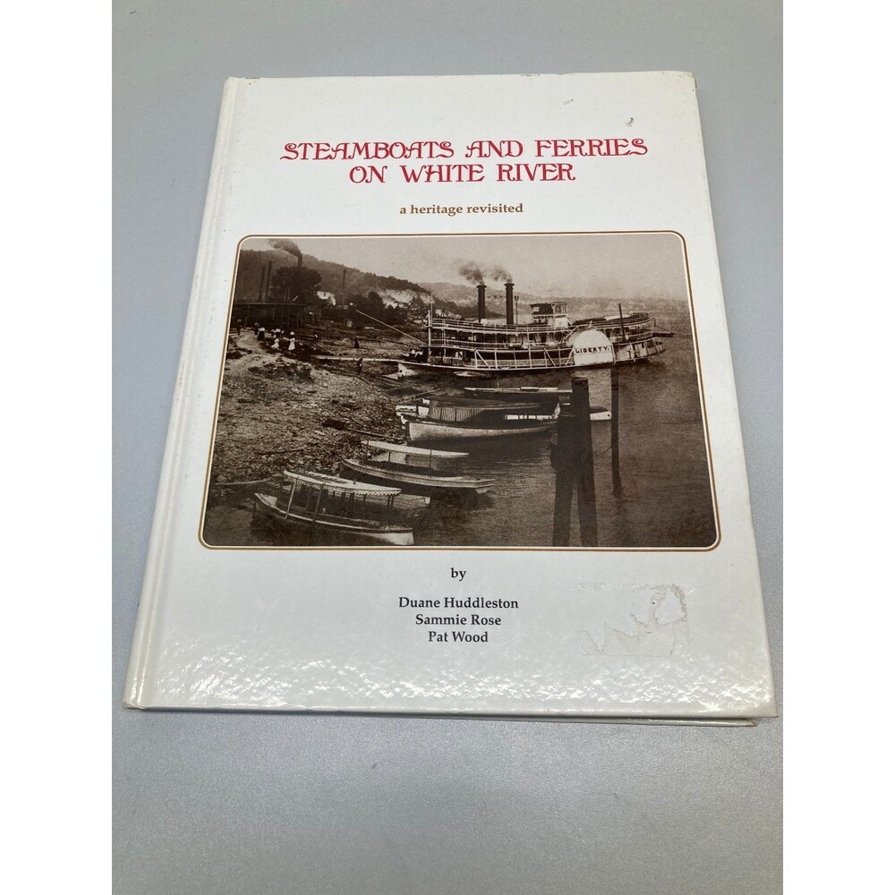 Steamboats and Ferries on White River Huddleston Rose Wood 1985 History